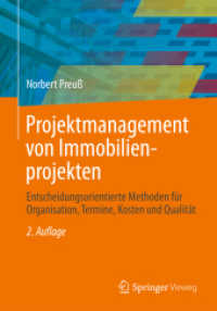 Projektmanagement von Immobilienprojekten : Entscheidungsorientierte Methoden für Organisation, Termine, Kosten und Qualität （2. Aufl. 2013. xi, 329 S. XI, 329 S. 275 Abb. 279 mm）