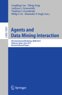 Agents and Data Mining Interaction : 8th International Workshop, ADMI 2012, Valencia, Spain, June 4-5, 2012, Revised Selected Papers (Lecture Notes in Artificial Intelligence)