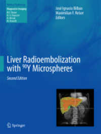 Liver Radioembolization with 90Y Microspheres (Medical Radiology) （2. Aufl. 2014. xiii, 188 S. XIII, 188 p. 125 illus., 25 illus. in colo）