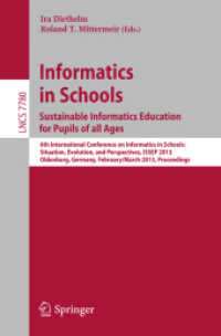Informatics in Schools. Sustainable Informatics Education for Pupils of all Ages : 6th International Conference on Informatics in Schools: Situation, Evolution, and Perspectives, ISSEP 2013, Oldenburg, Germany, February 26 -- March 2, 2013, Proceedin （2013）