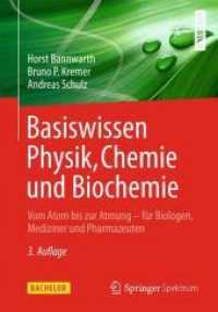 Basiswissen Physik, Chemie Und Biochemie : Vom Atom Bis Zur Atmung - Für Biologen, Mediziner Und Pharmazeuten (Bachelor) （3RD）