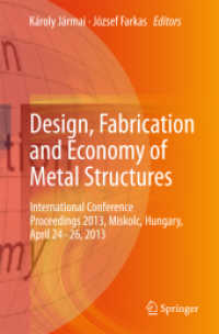 Design, Fabrication and Economy of Metal Structures : International Conference Proceedings 2013, Miskolc, Hungary, April 24-26, 2013 （2013）