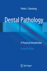 歯科病理学実践入門（第２版）<br>Dental Pathology : A Practical Introduction （2. Aufl. 2013. xii, 170 S. XII, 170 p. 137 illus., 114 illus. in color）
