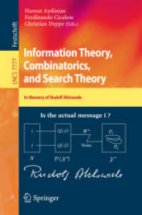 Information Theory, Combinatorics, and Search Theory : In Memory of Rudolf Ahlswede (Theoretical Computer Science and General Issues) （2013）