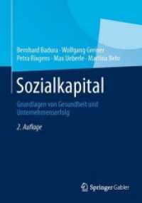 Sozialkapital : Grundlagen von Gesundheit und Unternehmenserfolg （2. Aufl. 2013. xix, 393 S. XIX, 393 S. 45 Abb. 240 mm）