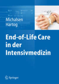 End-of-Life Care in der Intensivmedizin （2013. xxiii, 171 S. XXIII, 171 S. 5 Abb. 240 mm）