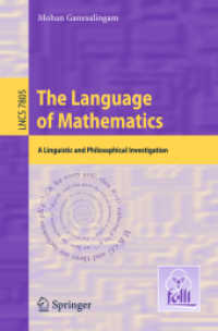 The Language of Mathematics : A Linguistic and Philosophical Investigation (Theoretical Computer Science and General Issues)