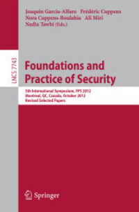 Foundations and Practice of Security : 5th International Symposium on Foundations and Practice of Security, FPS 2012, Montreal, QC, Canada, October 25-26, 2012, Revised Selected Papers (Lecture Notes in Computer Science) （2013）