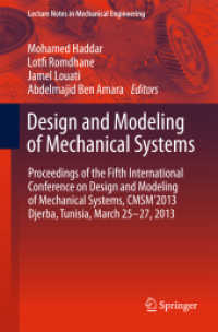 Design and Modeling of Mechanical Systems : Proceedings of the Fifth International Conference Design and Modeling of Mechanical Systems, CMSM'2013, Djerba, Tunisia, March 25-27, 2013 (Lecture Notes in Mechanical Engineering) （2013）