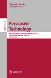 Persuasive Technology : 8th International Conference, PERSUASIVE 2013, Sydney, NSW, Australia, April 3-5, 2013. Proceedings (Lecture Notes in Computer Science) （2013）