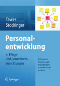 Personalentwicklung in Pflege- und Gesundheitseinrichtungen : Erfolgreiche Konzepte und Praxisbeispiele aus dem In-und Ausland （2014）