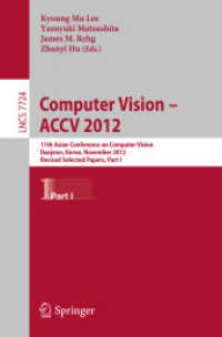 Computer Vision -- ACCV 2012 : 11th Asian Conference on Computer Vision, Daejeon, Korea, November 5-9, 2012, Revised Selected Papers, Part I (Lecture Notes in Computer Science) （2013）