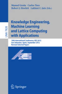 Knowledge Engineering, Machine Learning and Lattice Computing with Applications : 16th International Conference, KES 2012, San Sebastian, Spain, September 10-12, 2012, Revised Selected Papers (Lecture Notes in Computer Science) （2013）