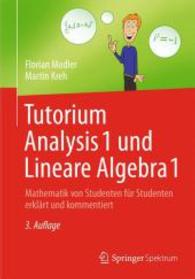 Tutorium Analysis 1 Und Lineare Algebra 1 : Mathematik Von Studenten Für Studenten Erklärt Und Kommentiert （3RD）