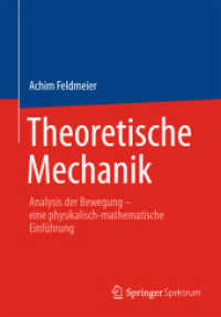 Theoretische Mechanik : Analysis der Bewegung - eine physikalisch-mathematische Einführung （2013. 2013. xv, 254 S. XV, 254 S. 40 Abb. 235 mm）