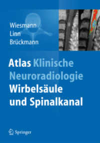 Atlas Klinische Neuroradiologie : Wirbelsäule und Spinalkanal （2014. xiv, 358 S. XIV, 358 S. 279 mm）