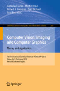 Computer Vision, Imaging and Computer Graphics - Theory and Applications : International Joint Conference, VISIGRAPP 2012, Rome, Italy, February 24-26, 2012. Revised Selected Papers (Communications in Computer and Information Science) （2013）
