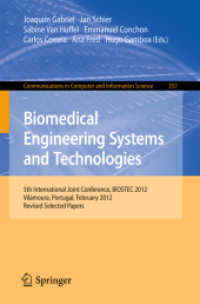 Biomedical Engineering Systems and Technologies : 5th International Joint Conference, BIOSTEC 2012, Vilamoura, Portugal, February 1-4, 2012, Revised Selected Papers (Communications in Computer and Information Science) （2013）
