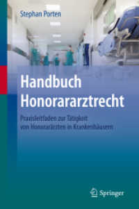 Handbuch Honorararztrecht : Praxisleitfaden zur Tätigkeit von Honorarärzten in Krankenhäusern （2014. xix, 261 S. XIX, 261 S. 235 mm）