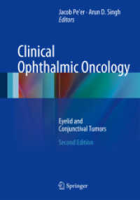 Clinical Ophthalmic Oncology : Eyelid and Conjunctival Tumors （2. Aufl. 2013. x, 239 S. X, 239 p. 132 illus., 130 illus. in color. 25）