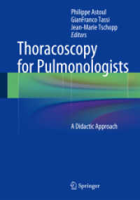 Thoracoscopy for Pulmonologists : A Didactic Approach （2014. xv, 266 S. XV, 266 p. 172 illus., 145 illus. in color. 254 mm）