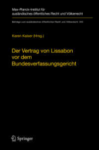 Der Vertrag von Lissabon vor dem Bundesverfassungsgericht : Dokumentation des Verfahrens (Beiträge zum ausländischen öffentlichen Recht und Völkerrecht 242) （2013. xx, 1635 S. XX, 1635 S. 235 mm）