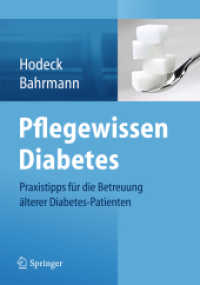 Pflegewissen Diabetes : Praxistipps für die Betreuung älterer Diabetes-Patienten （2014. xxiii, 399 S. XXIII, 399 S. 94 Abb., 86 Abb. in Farbe. 240 mm）