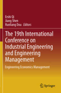 The 19th International Conference on Industrial Engineering and Engineering Management : Engineering Economics Management （Repr. d. Ausg. v. 2013. 2014. xix, 1434 S. XIX, 1434 p. 213 illus. 235）