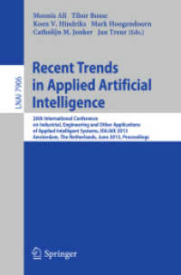 Recent Trends in Applied Artificial Intelligence : 26th International Conference on Industrial, Engineering and Other Applications of Applied Intelligent Systems, IEA/AIE 2013, Amsterdam, the Netherlands, June 17-21, 2013, Proceedings (Lecture Notes （2013）