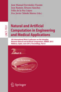 Natural and Artificial Computation in Engineering and Medical Applications : 5th International Work-Conference on the Interplay between Natural and Artificial Computation, IWINAC 2013, Mallorca, Spain, June 10-14, 2013. Proceedings, Part II (Lecture （2013）