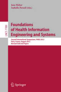 Foundations of Health Information Engineering and Systems : Second International Symposium, FHIES 2012, Paris, France, August 27-28, 2012. Revised Selected Papers (Lecture Notes in Computer Science) （2013）