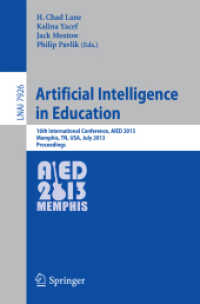 Artificial Intelligence in Education : 16th International Conference, AIED 2013, Memphis, TN, USA, July 9-13, 2013. Proceedings (Lecture Notes in Computer Science) （2013）