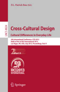 Cross-Cultural Design. Cultural Differences in Everyday Life : 5th International Conference, CCD 2013, Held as Part of HCI International 2013, Las Vegas, NV, USA, July 21-26, 2013, Proceedings, Part II (Information Systems and Applications, incl. Int （2013）