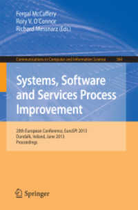 Systems, Software and Services Process Improvement : 20th European Conference, EuroSPI 2013, Dundalk, Ireland, June 25-27, 2013. Proceedings (Communications in Computer and Information Science) （2013）