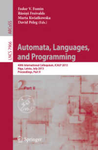 Automata, Languages, and Programming : 40th International Colloquium, ICALP 2013, Riga, Latvia, July 8-12, 2013, Proceedings, Part II (Theoretical Computer Science and General Issues) （2013）