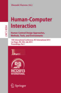 Human-Computer Interaction: Human-Centred Design Approaches, Methods, Tools and Environments : 15th International Conference, HCI International 2013, Las Vegas, NV, USA, July 21-26, 2013, Proceedings, Part I (Lecture Notes in Computer Science) （2013）