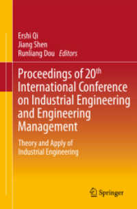 Proceedings of 20th International Conference on Industrial Engineering and Engineering Management : Theory and Apply of Industrial Engineering （2014. xxiii, 1208 S. XXIII, 1208 p. 291 illus., 138 illus. in color. 2）