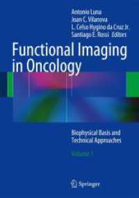 Functional Imaging in Oncology : Biophysical Basis and Technical Approaches  - Volume 1 （2014. xv, 549 S. XV, 549 p. 285 illus., 220 illus. in color. 254 mm）
