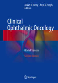 Clinical Ophthalmic Oncology : Orbital Tumors （2. Aufl. 2013. x, 222 S. X, 222 p. 117 illus., 90 illus. in color. 254）