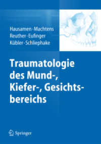 Traumatologie des Mund-, Kiefer-, Gesichtsbereichs （2014. x, 115 S. X, 115 S. 100 Abb., 66 Abb. in Farbe. 240 mm）