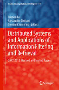 Distributed Systems and Applications of Information Filtering and Retrieval : DART 2012: Revised and Invited Papers (Studies in Computational Intelligence) （2014）