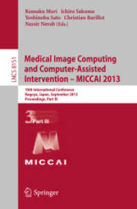 Medical Image Computing and Computer-Assisted Intervention -- MICCAI 2013 : 16th International Conference, Nagoya, Japan, September 22-26, 2013, Proceedings, Part III (Image Processing, Computer Vision, Pattern Recognition, and Graphics) （2013）