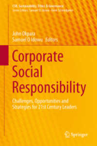 Corporate Social Responsibility : Challenges, Opportunities and Strategies for 21st Century Leaders (Csr, Sustainability, Ethics & Governance)