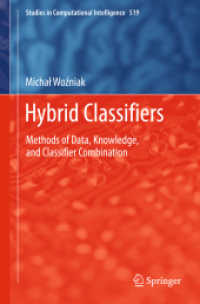Hybrid Classifiers : Methods of Data, Knowledge, and Classifier Combination (Studies in Computational Intelligence) （2014）