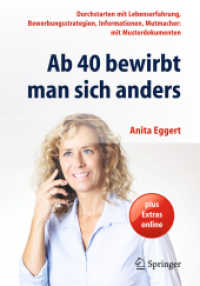 Ab 40 bewirbt man sich anders : Durchstarten mit Lebenserfahrung, Bewerbungsstrategien, Informationen, Mutmacher: mit Musterdokumenten （2ND）