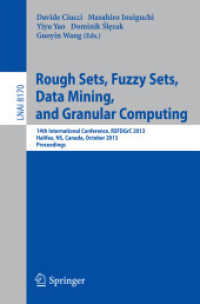 Rough Sets, Fuzzy Sets, Data Mining, and Granular Computing : 14th International Conference, RSFDGrC 2013, Halifax, NS, Canada, October 11-14, 2013. Proceedings (Lecture Notes in Computer Science) （2013）
