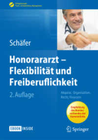 Honorararzt - Flexibilität und Freiberuflichkeit, m. 1 Buch, m. 1 E-Book : Akquise, Organisation, Recht, Finanzen (Erfolgskonzepte Praxis- & Krankenhaus-Management) （2. Aufl. 2014. xxii, 162 S. XXII, 162 S. 51 Abb. Book + eBook. 240 mm）