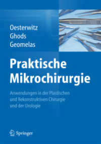 Praktische Mikrochirurgie : Anwendungen in der Plastischen und Rekonstruktiven Chirurgie und der Urologie （2013. xi, 137 S. XI, 137 S. 183 Abb., 57 Abb. in Farbe. 240 mm）