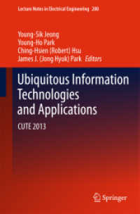 Ubiquitous Information Technologies and Applications : CUTE 2013 (Lecture Notes in Electrical Engineering 280) （2014. 2013. xxiv, 854 S. XXIV, 854 p. 514 illus. 235 mm）