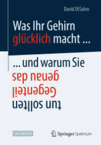 Was Ihr Gehirn glücklich macht ... und warum Sie genau das Gegenteil tun sollten (Sachbuch) （2014. 2014. xxiii, 376 S. XXIII, 376 S. 1 Abb. 190 mm）